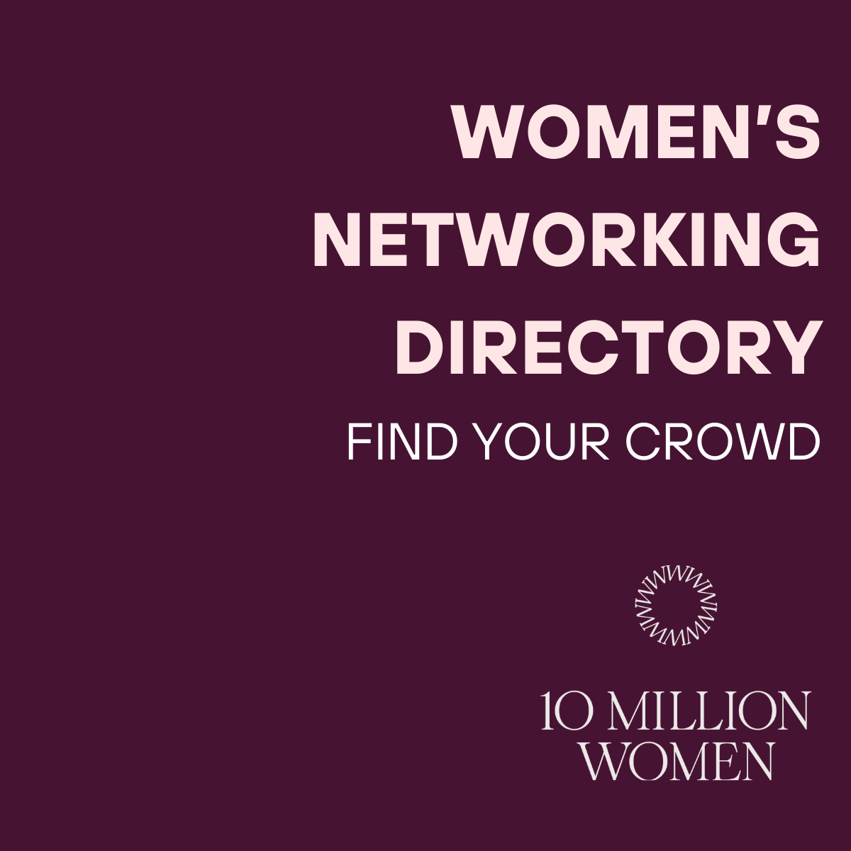 10 Million Women Networking Directory