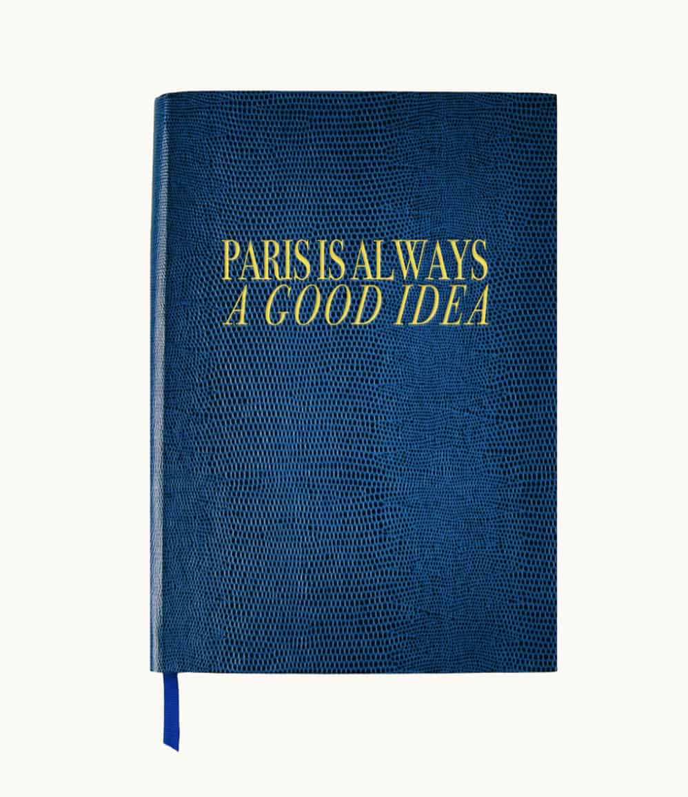 Paris Is Always a Good Idea Hardcover Notebook front cover, luxury gift